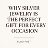 Why Silver Jewelry is the Perfect Gift for Every Occasion